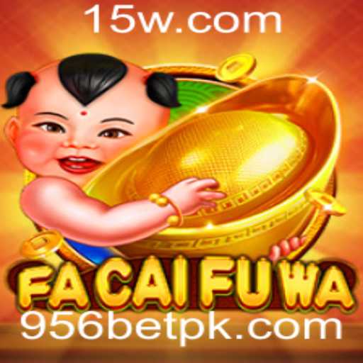 Descubra o Mundo de FaCaiFuWa e Como 956bet Está Revolucionando o Jogo