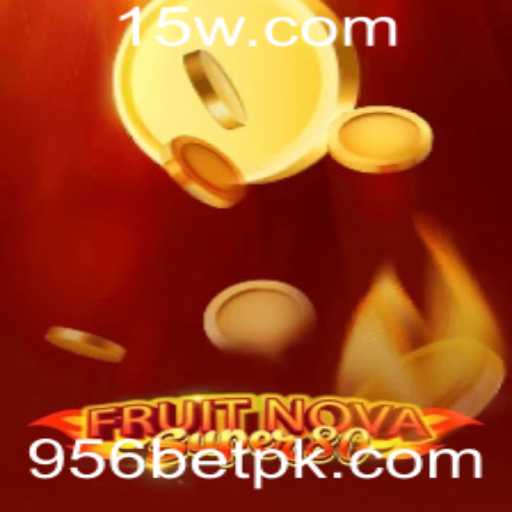 Descubra a Emoção de FruitNovaSuper80 no 956bet